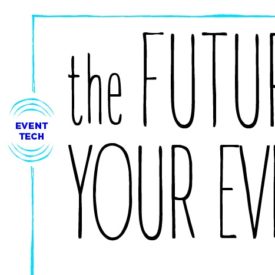 Event Technology Special Report: The Future of Events Is Here