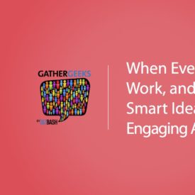 Podcast: When Events Don’t Work, and 7 Other Smart Ideas for Engaging Attendees (Episode 110)